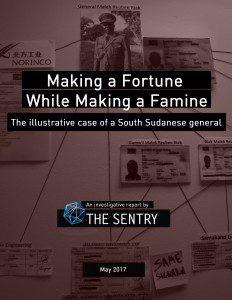 The Sentry Report - Making a Fortune while Making a Famine: The Illustrative Case of a South Sudanese General