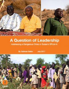 A Question of Leadership: Addressing a Dangerous Crisis in Sudan's SPLM-N
