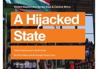 A Hijacked State: Violent Kleptocracy in South Sudan